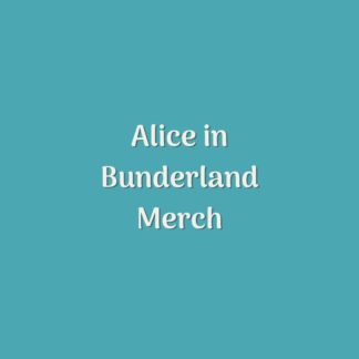 Alice in Bunderland Merch