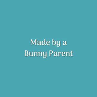 Made by a Bunny Parent