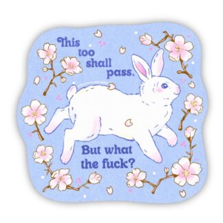 This Too Shall Pass Rabbit Sticker