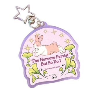 The Horrors Persist But So Do I Rabbit Keychain